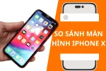 Giải đáp thắc mắc: So sánh màn hình iPhone X với Xs, Xs Max, Xr, Samsung Galaxy Note 8