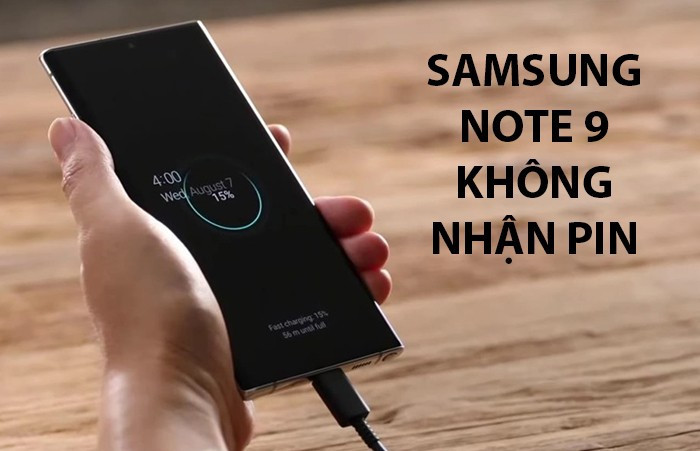 6 cách xử lý Samsung Note 9 không nhận sạc tại nhà cực kì dễ