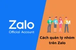 Cách quản lý quyền trong nhóm chat Zalo hiệu quả và nhanh