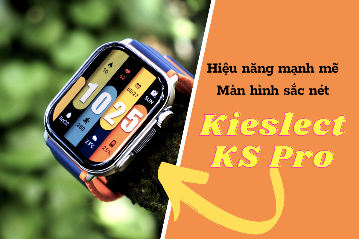 Đồng hồ Kieslect KS Pro - Ultra AMOLED sắc nét, chống nước hiện đại