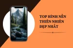 ̀Top 50 hình nền thiên nhiên đẹp, chill cho điện thoại