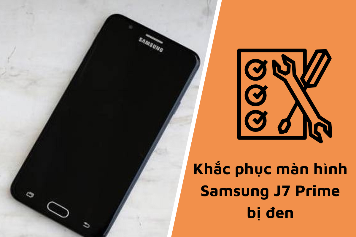 Samsung J7 Prime bị đen màn hình và cách khắc phục