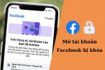 Mở tài khoản Facebook bị khóa đơn giản chỉ trong 3 bước