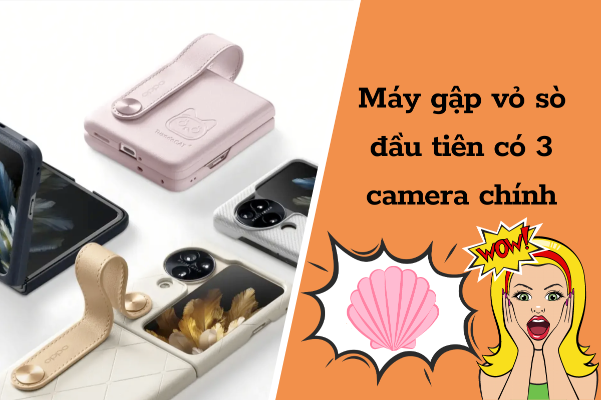 Oppo Find N3 Flip:  Điện thoại vỏ sò đầu tiên có 3 camera chính