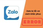 Zalo bị lỗi và tuyệt chiêu khắc phục lỗi nhanh nhất
