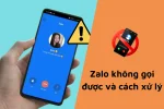 Zalo không gọi được: Nguyên nhân và cách khắc phục hiệu quả