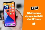 TOP Những ứng dụng cần thiết cho iPhone mà bạn phải biết