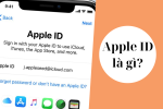 ID Apple là gì? Cách tạo ID Apple nhanh chóng và đơn giản nhất