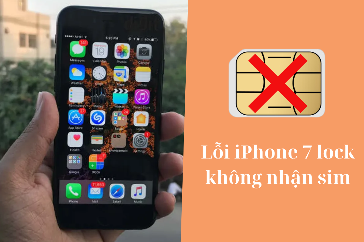 Làm thế nào khắc phục lỗi iPhone 7 lock không nhận sim?