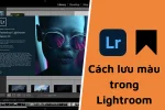 Cách lưu công thức Lightroom trên máy tính, điện thoại nhanh chóng, đơn giản nhất