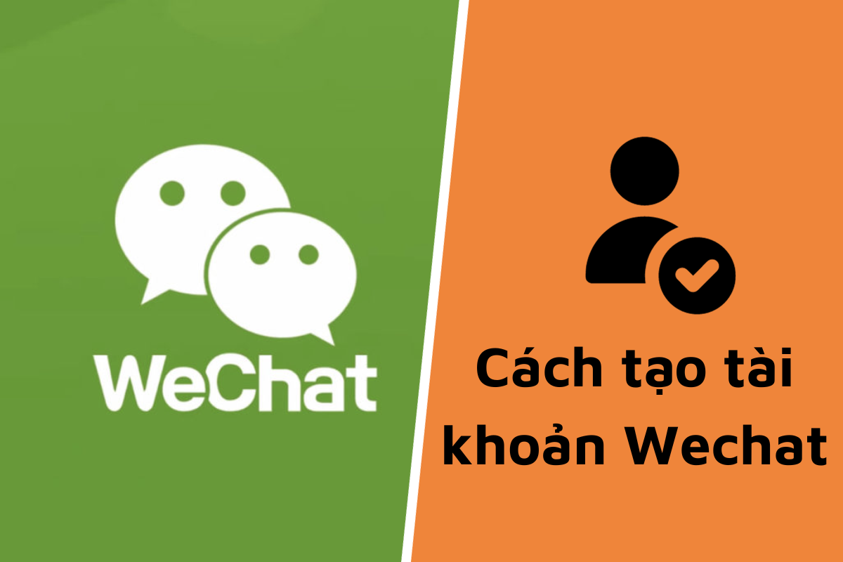 Tạo tài khoản Wechat bằng số điện thoại - Hướng dẫn chi tiết