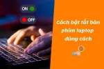 Cách bật tắt bàn phím laptop của hãng HP, Dell, Asus, Acer, Lenovo