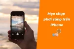 Bật mí mẹo chụp phơi sáng trên iPhone chưa chắc bạn đã biết