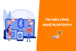 Tìm hiểu tầm quan trọng và ưu, nhược điểm của Công nghệ bluetooth