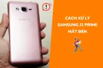 Cách xử lý điện thoại Samsung J2 Prime mất đèn