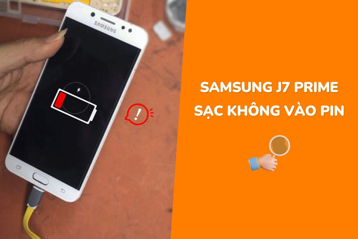Khắc phục Samsung J7 Prime sạc không vào pin cực hiệu quả