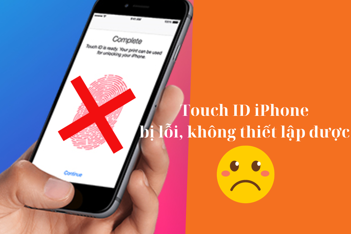 Tại sao iPhone không thể hoàn thành thiết lập Touch ID?