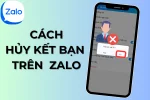 Cách hủy kết bạn trên Zalo trên điện thoại, máy tính nhanh nhất