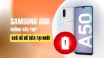 Samsung A50 sạc không vào pin, sạc không lên nguồn