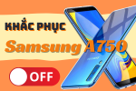 Khắc phục Samsung A750 mất nguồn nhanh chóng và hiệu quả