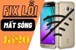 Cách khắc phục Samsung J320 mất sóng, sóng yếu thường xuyên