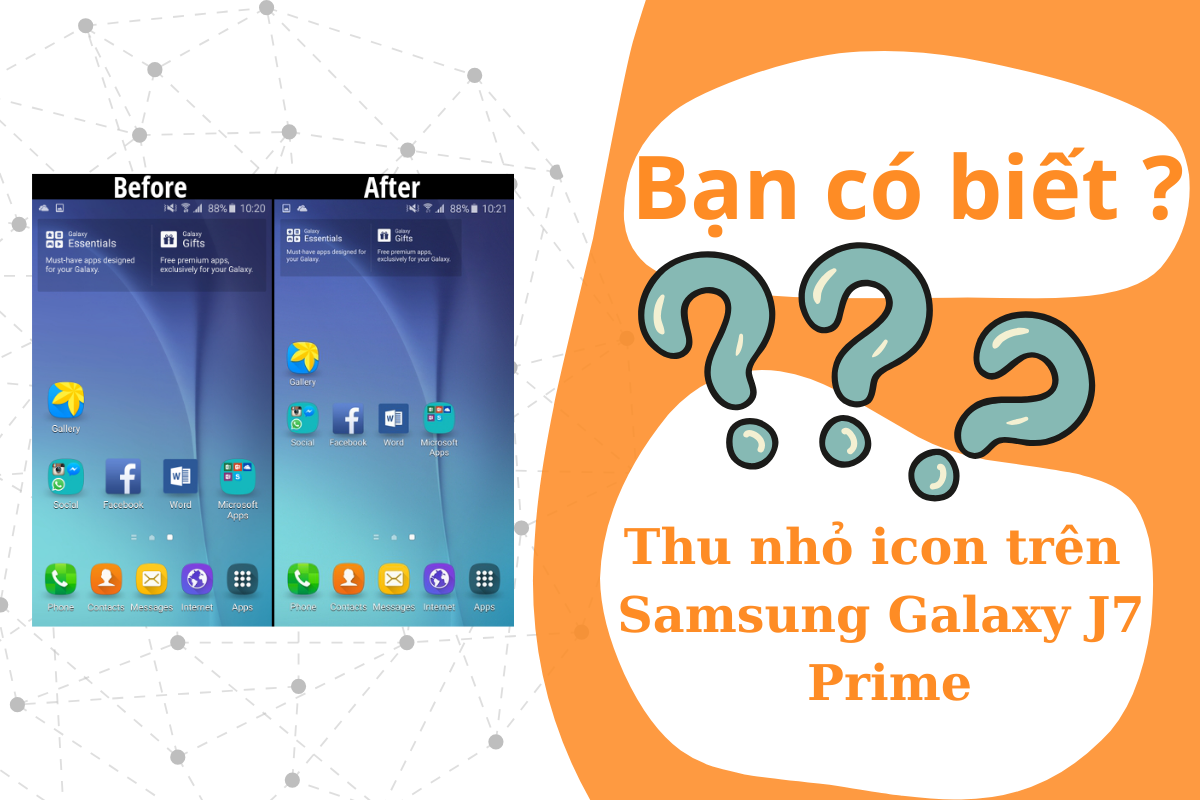 Mẹo hay giúp bạn thu nhỏ icon trên Samsung Galaxy J7 Prime