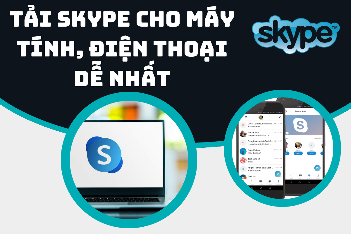 Hướng dẫn cách tải Skype cho máy tính, điện thoại dễ nhất cho bạn