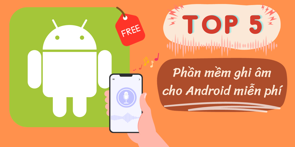 TOP 5 Phần mềm ghi âm cho Android miễn phí