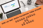 Xem lại mật khẩu Facebook trên iPhone nhanh chóng và dễ dàng