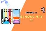 iPhone 11 bị nóng máy – Nguyên nhân và cách khắc phục hiệu quả