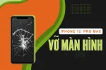 iPhone 12 Pro Max bị vỡ màn hình: Nguyên nhân, cách xử lý
