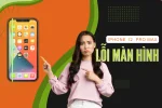 iPhone 12 Pro Max lỗi màn hình: Đây là những gì bạn cần biết và làm ngay!