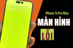 Cách khắc phục iPhone 14 Pro Max lỗi màn hình hiệu quả
