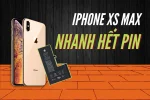 iPhone Xs Max nhanh hết pin - Cách xử lý hiệu quả cho người dùng