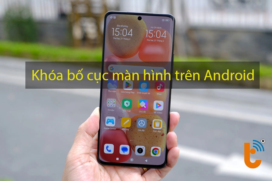 Sửa lỗi bố cục màn hình chính bị khóa trên hệ điều hành Android