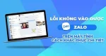 Sửa lỗi không mở được Zalo trên máy tính đơn giản, hiệu quả