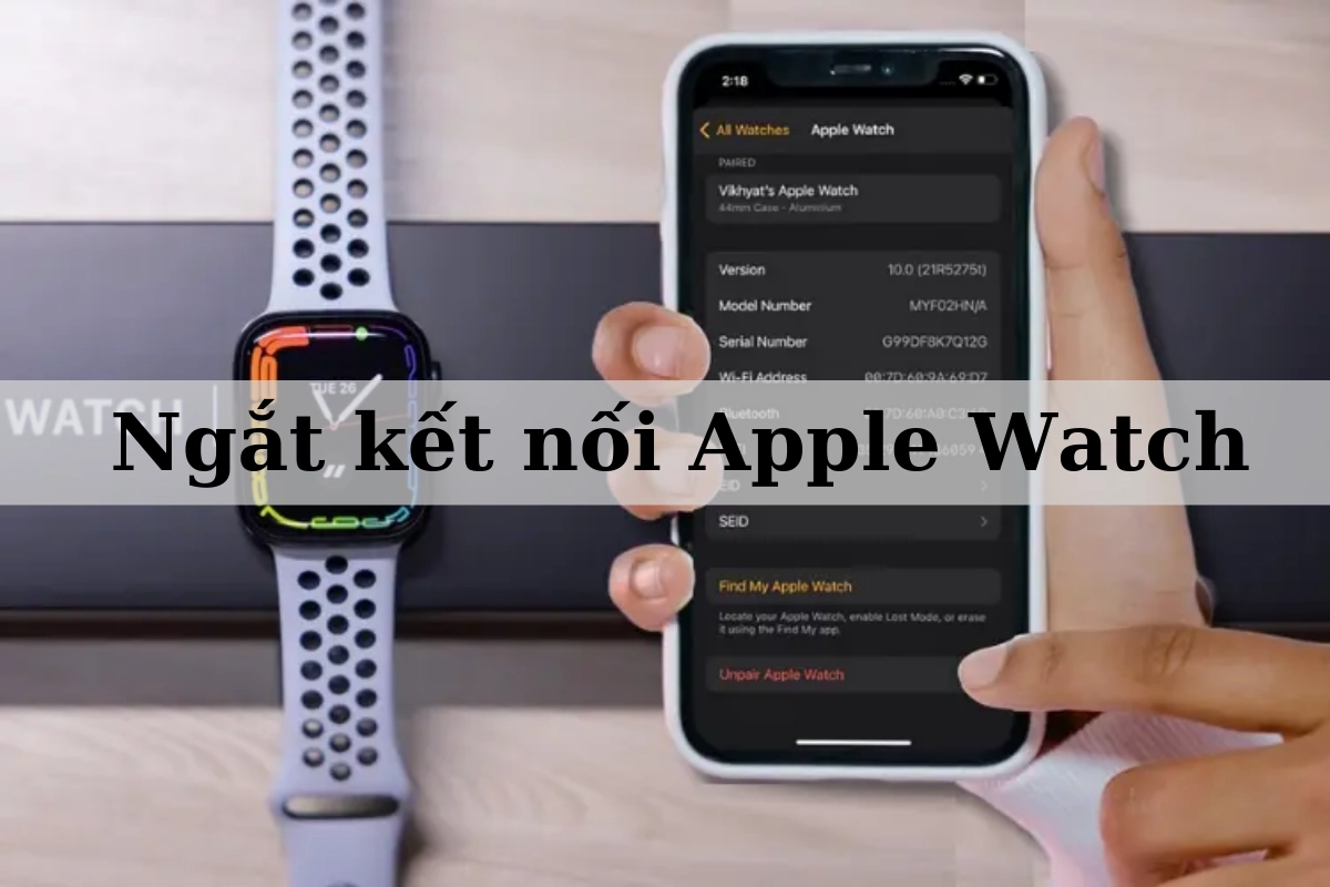 Cách ngắt kết nối Apple Watch