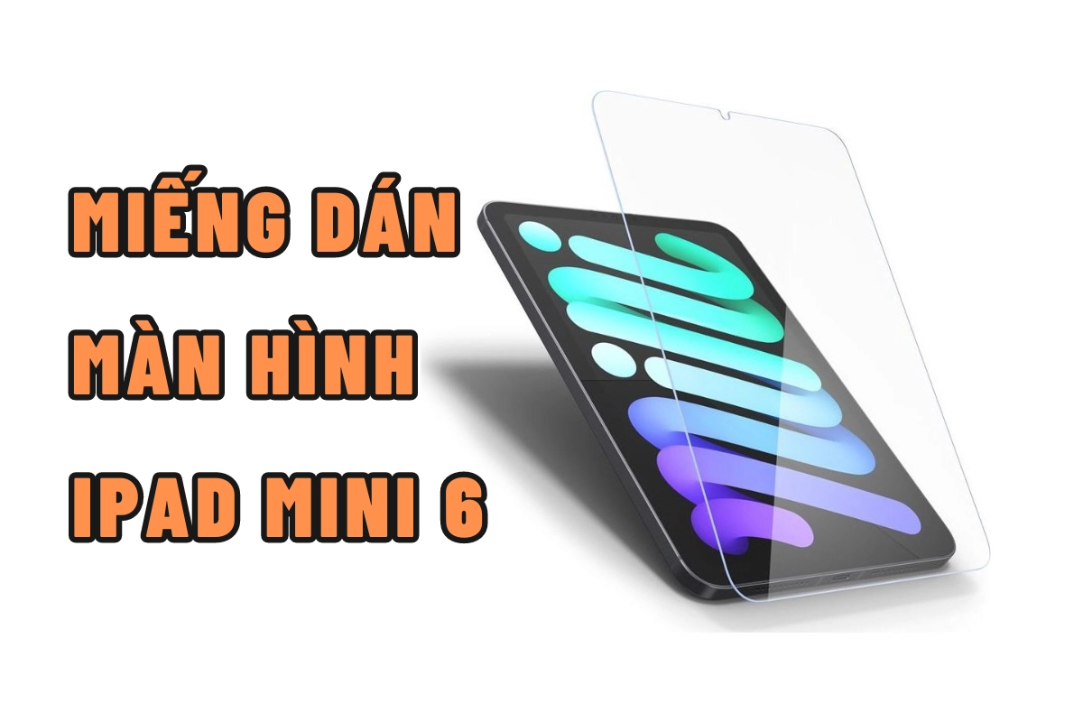 Miếng dán mặt kính iPad Mini 6