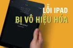 iPad bị vô hiệu hóa: Và cách khắc phục nhanh, hiệu quả tại nhà!