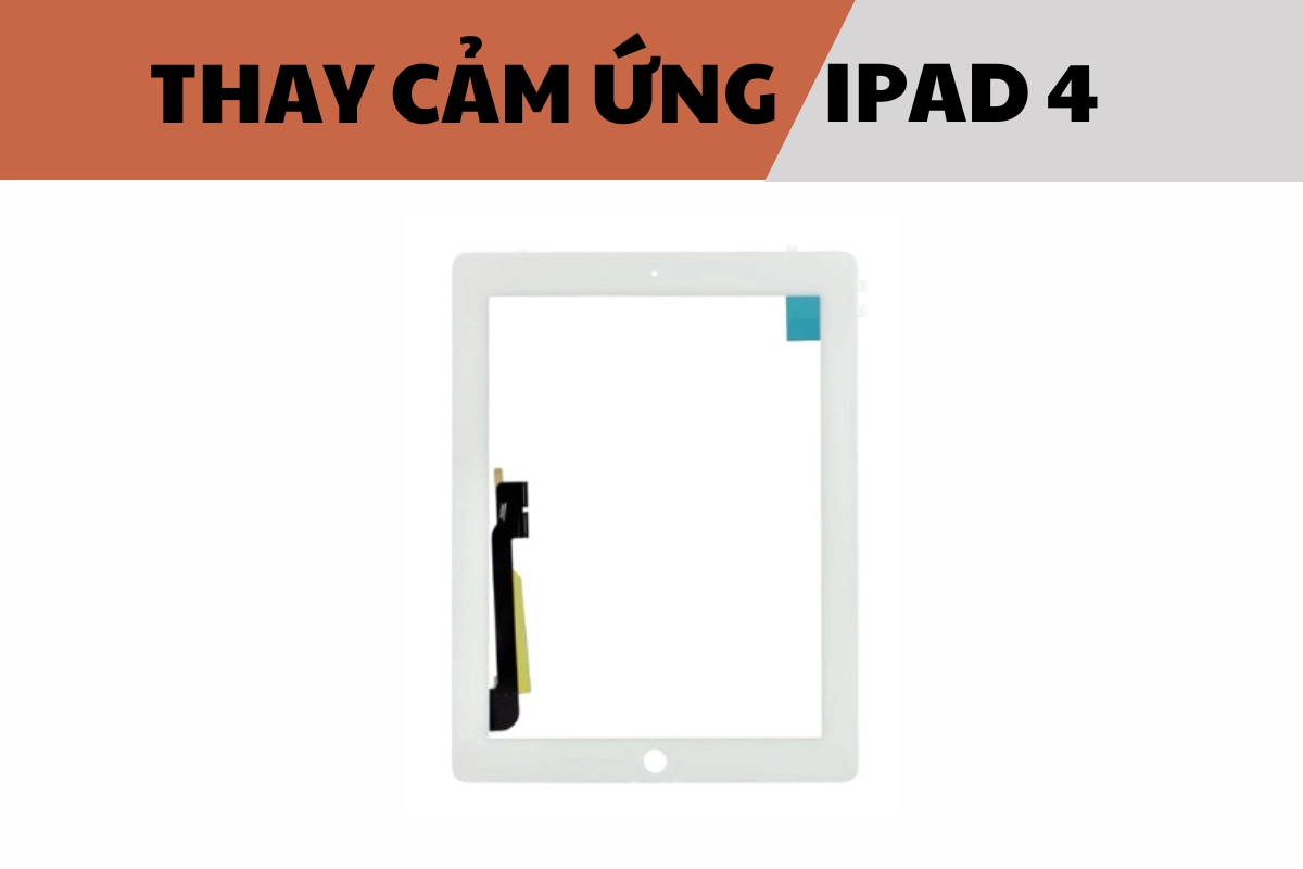 Dịch vụ thay cảm ứng iPad 4
