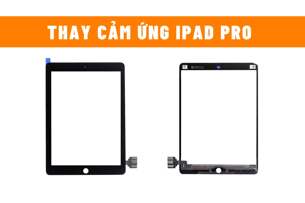 Thay cảm ứng iPad Pro chính hãng