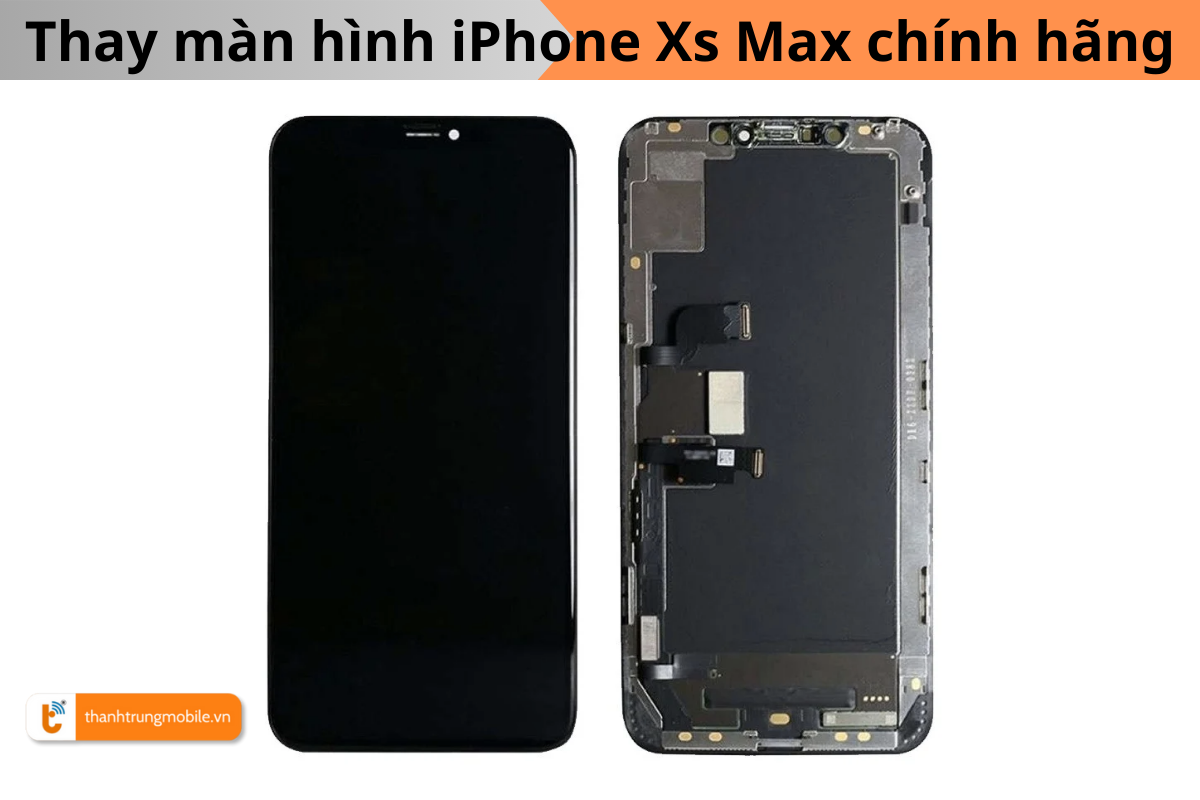 Thay màn hình iPhone Xs max zin chính hãng