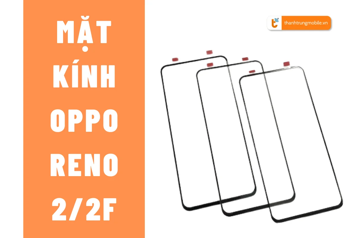 Mặt kính Reno 2F | Reno 2