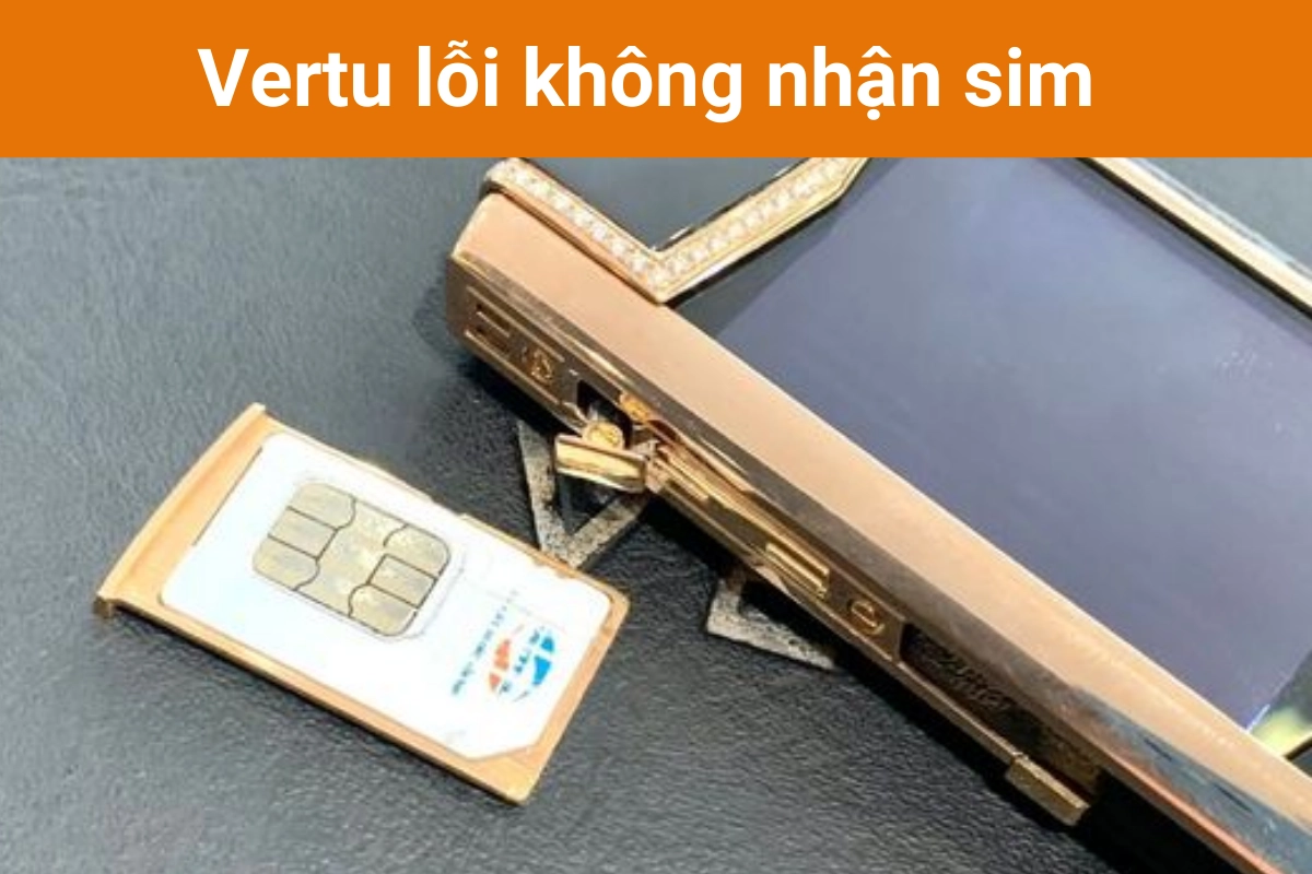 Vertu không nhận sim