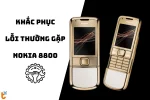 Khắc phục lỗi mất nguồn ở Nokia 8800 chỉ với vài thao tác đơn giản!