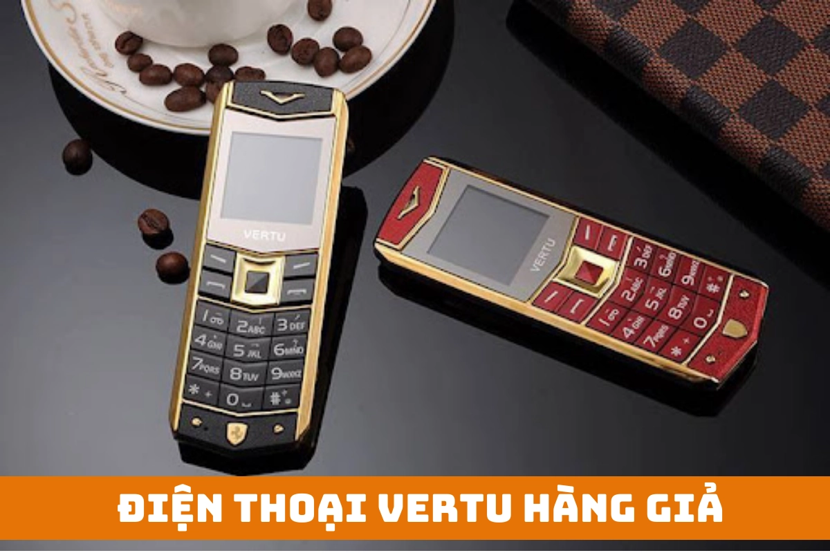 Phân biệt Vertu thật - giả