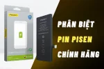 +3 cách phân biệt pin Pisen thật và giả
