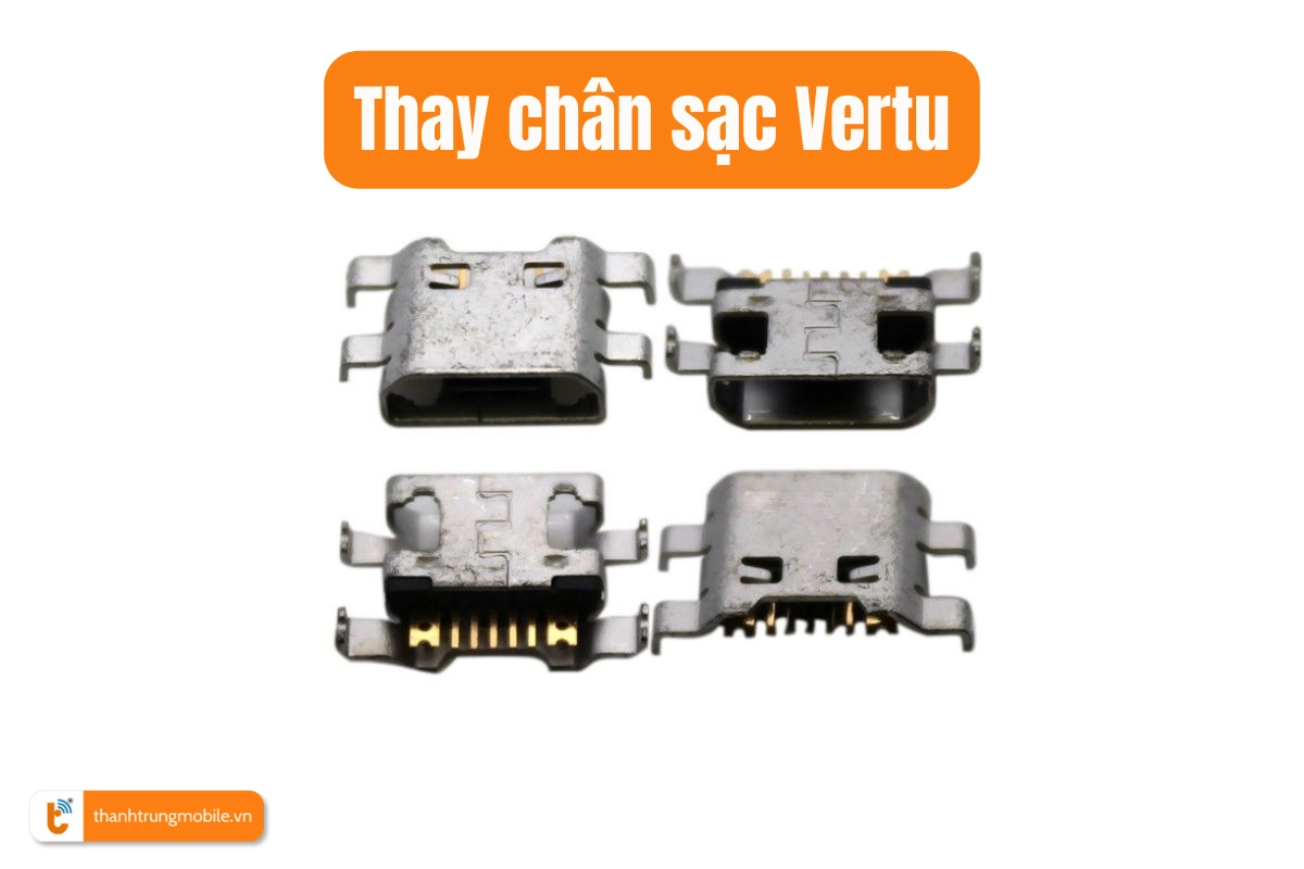 Thay chân sạc Vertu