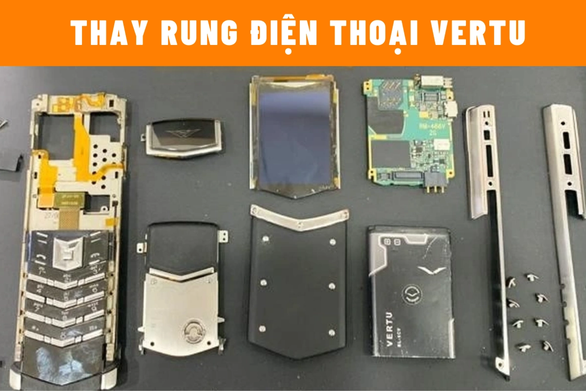 DỊch vụ thay cục rung cho Vertu