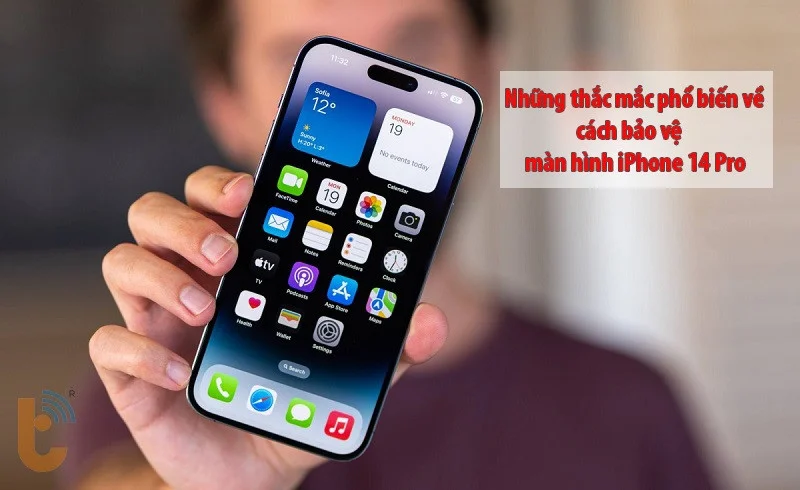 Những thắc mắc phổ biến về bảo vệ màn hình iPhone 14 Pro